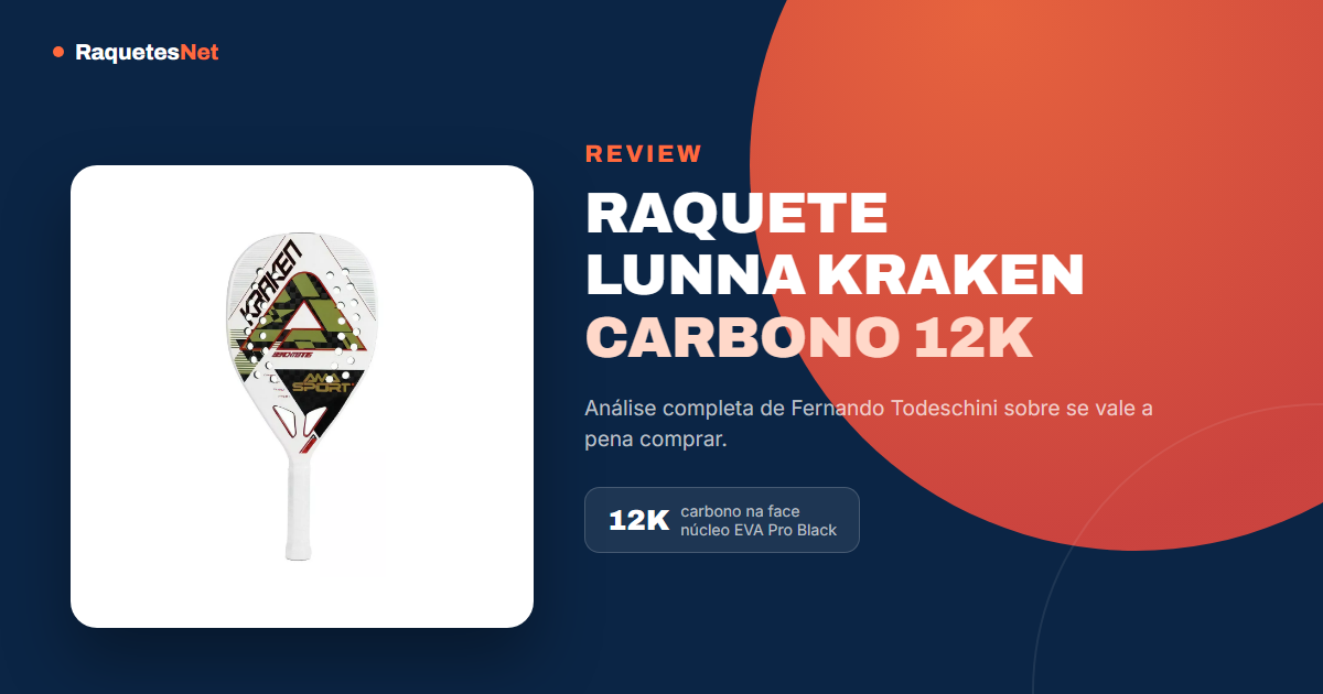 Review: Raquete Beach Tennis Lunna Kraken Carbono 12k Ama Sport. Vale a pena?